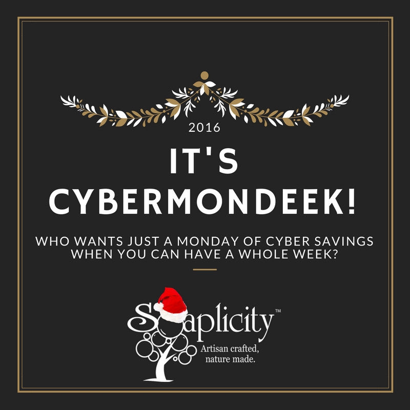 It's CyberMondeek Savings! Get 15% off Everything (except soap)