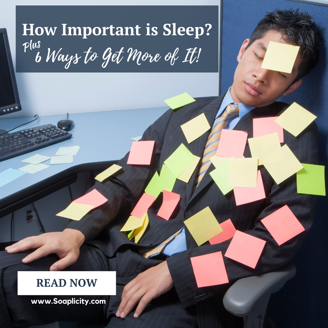 How Important is Sleep? Plus, 6 Ways To Get More of It